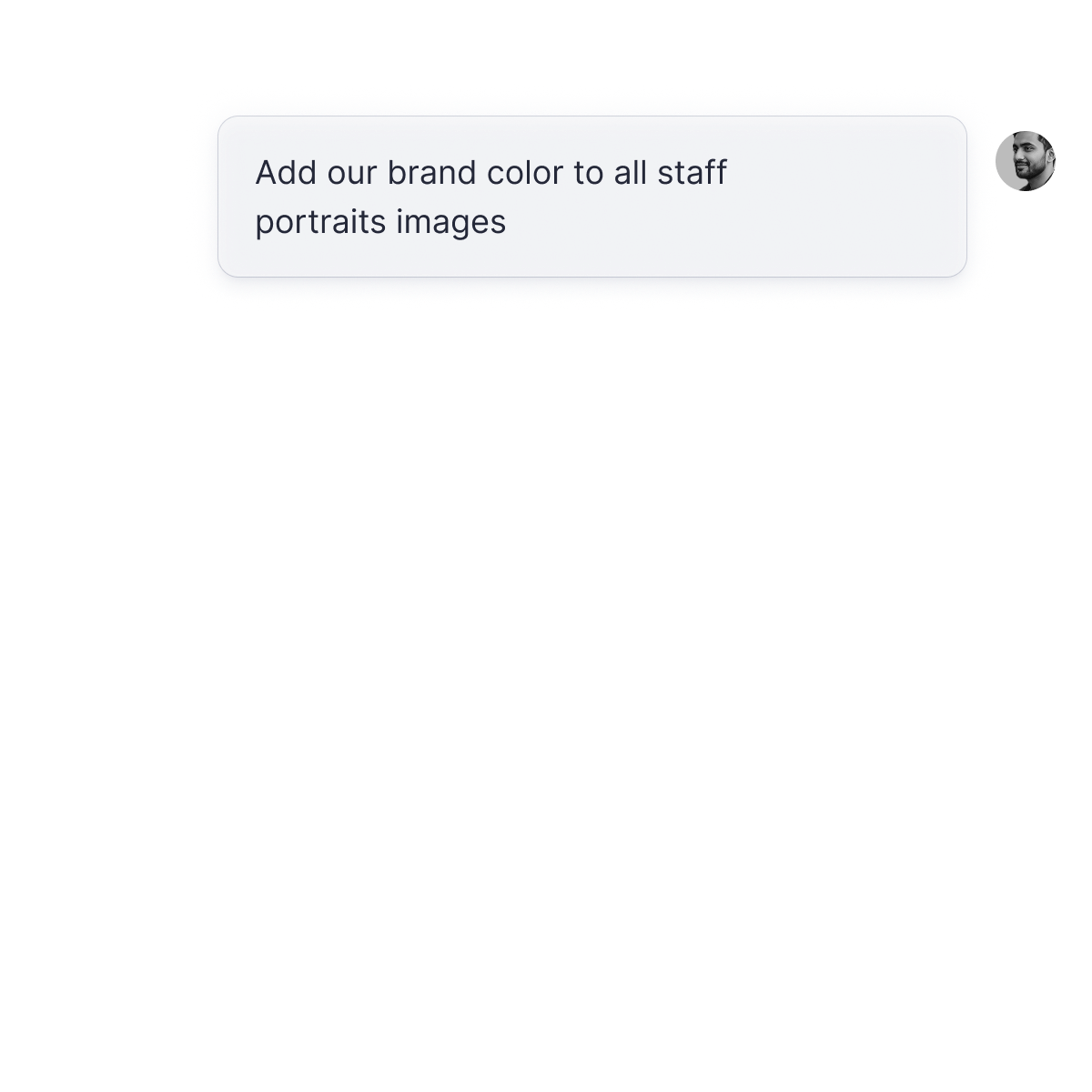 A chat message from a person: "Add our brand color to all staff portraits images."
